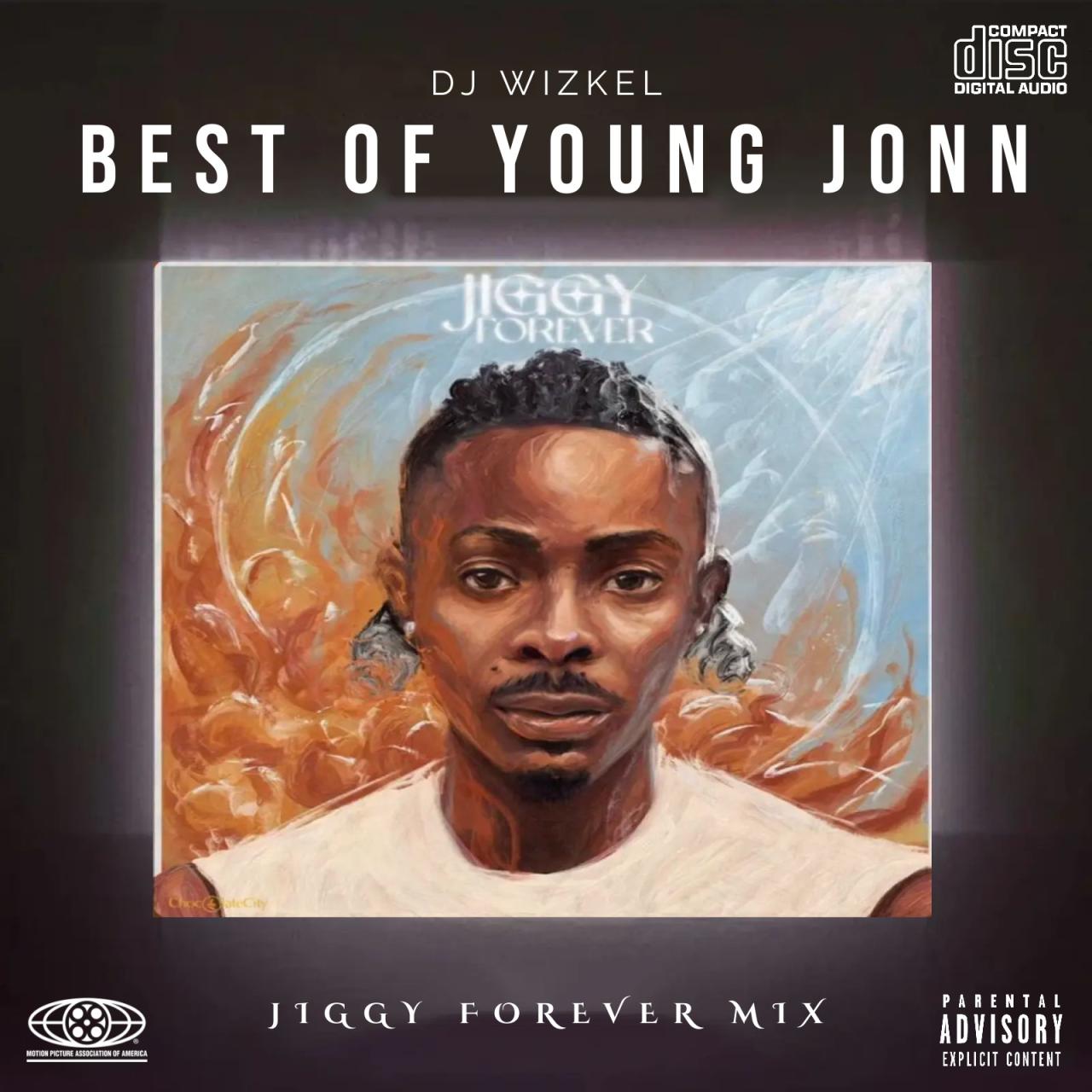 Best of Young Jonn DJ Mix; Old & New Songs Latest Mixtape DJ Wizkel DJ Selex DJ Gbodykhay Best of Young Jonn DJ Mix; Old & New Songs Latest Mixtape DJ Wizkel DJ Selex DJ Gbodykhay