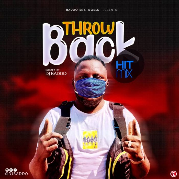 DJ Baddo – Throwback Hit Mix (Naija ThrowBack Mixtape)