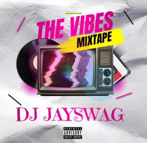 Dj Jayswag – The Vibes Mix (Featuring Asake, Burna Boy, Ruger) Dj Jayswag – The Vibes Mix (Featuring Asake, Burna Boy, Ruger)