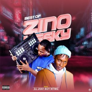 DJ Jhay Boy – Best of Zinoleesky Mix( All Hit Songs)