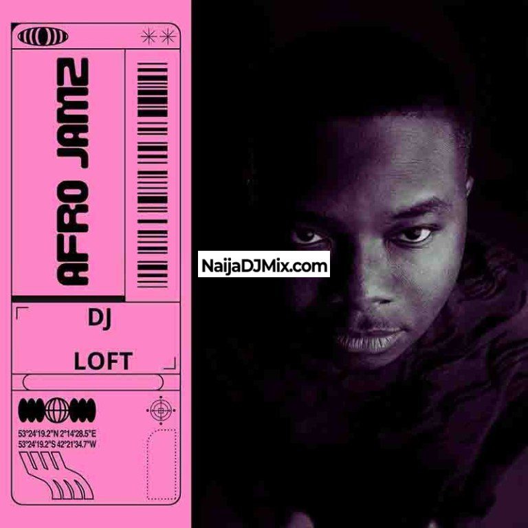 DJ Loft Nonstop Mix – Afro Jamz 2 Mixtape DJ Loft Nonstop Mix – Afro Jamz 2 Mixtape