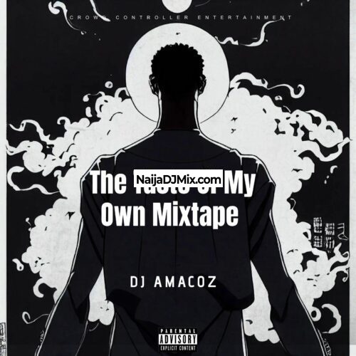 DJ Amacoz Trending Mix – The Taste Of My Own Mixtape DJ Amacoz Trending Mix – The Taste Of My Own Mixtape