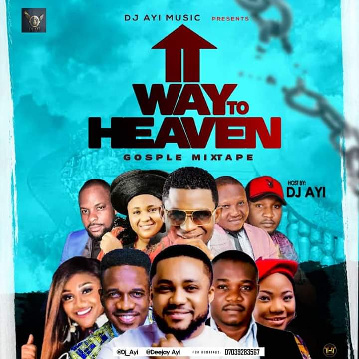 DJ Ayi - Way To Heaven (Nigeria Gospel DJ Mixtape)