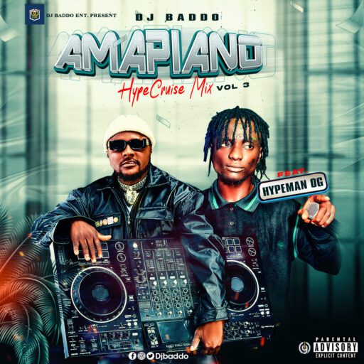 DJ Baddo Ft Hypeman OG Fresh Hype Mix – Amapiano Hype Cruise Mix Vol 3 DJ Baddo Ft Hypeman OG Fresh Hype Mix – Amapiano Hype Cruise Mix Vol 3