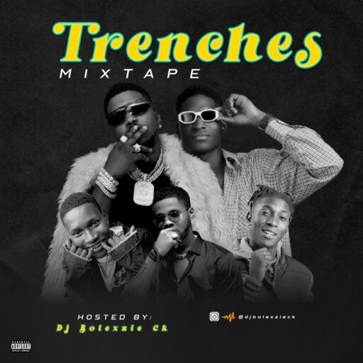 DJ Bolexzie CK Hot Jamz Mix – Trenches Mixtape DJ Bolexzie CK Hot Jamz Mix – Trenches Mixtape