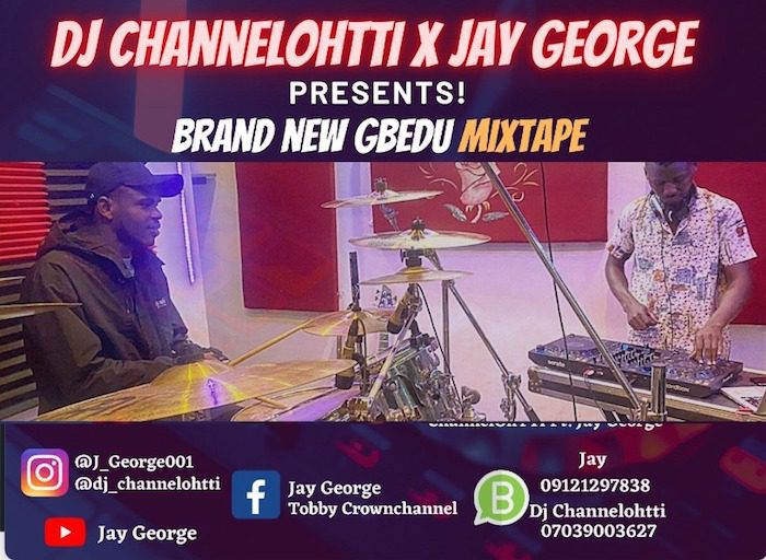 DJ Channelohtti x Jay George Vibes and Relaxation – Brand New Gbedu Mix