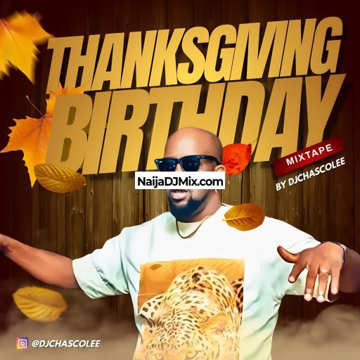 Dj Chascolee – Thanksgiving Birthday Gospel Mixtape