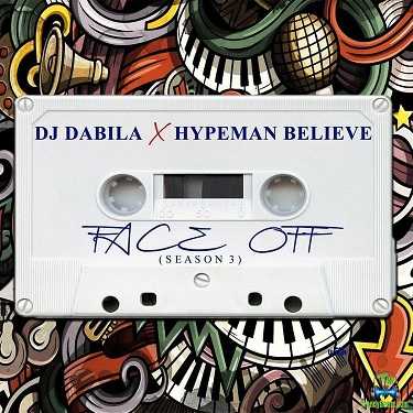 DJ Dabila Hits Mix – Face Off Mixtape Season 3 (Ft. Hypeman Believe)