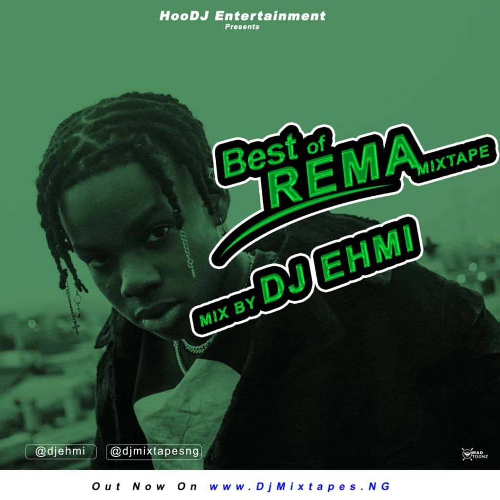 DJ EhMI - Best of Rema Mixtape 2019
