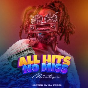 Dj Fresh Hits Mixtape – All Hits No Miss Mix Dj Fresh Hits Mixtape – All Hits No Miss Mix