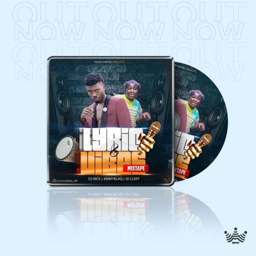 DJ Nice x Emmyblaq x ID Cleff – Lyric & Vibes Mixtape DJ Nice x Emmyblaq x ID Cleff – Lyric & Vibes Mixtape