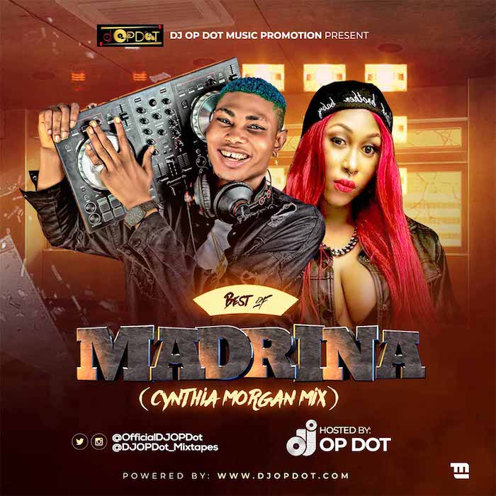 DJ OP Dot – Best Of Cynthia Morgan Mixtape (Madrina Mix)