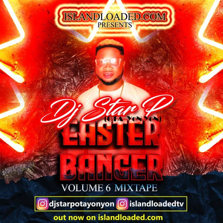 DJ Star P (Ota Yon Yon) – Easter Banger Vol. 6 Mixtape DJ Star P (Ota Yon Yon) – Easter Banger Vol. 6 Mixtape
