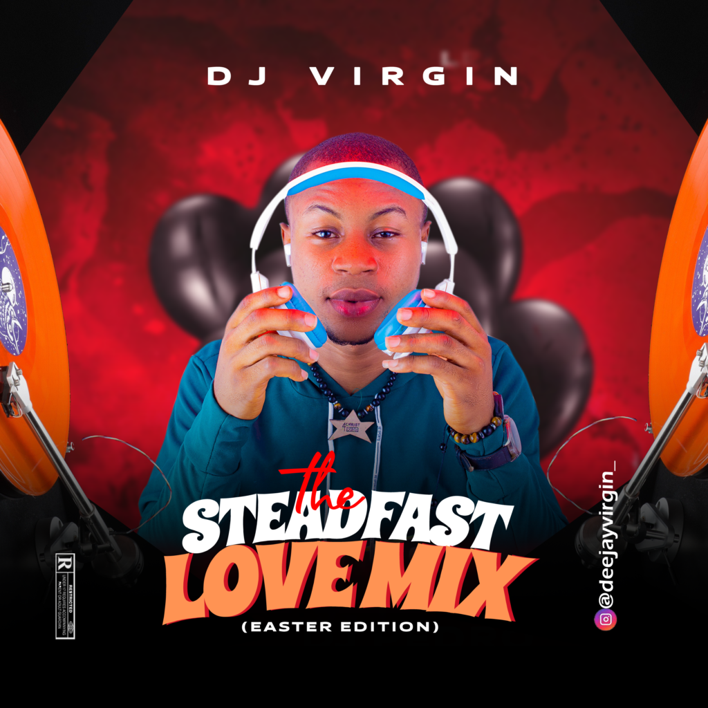 DJ Virgin New Gospel Mixtape – The Steadfast Love Mix