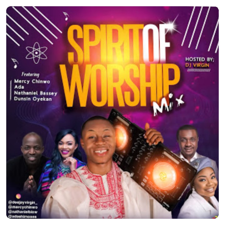 DJ Virgin - Spirit of Worship Nigeria Christian Mp3 Songs Mix