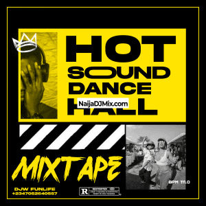 Djw Funlife – Hot Sound Dance Hall Mixtape