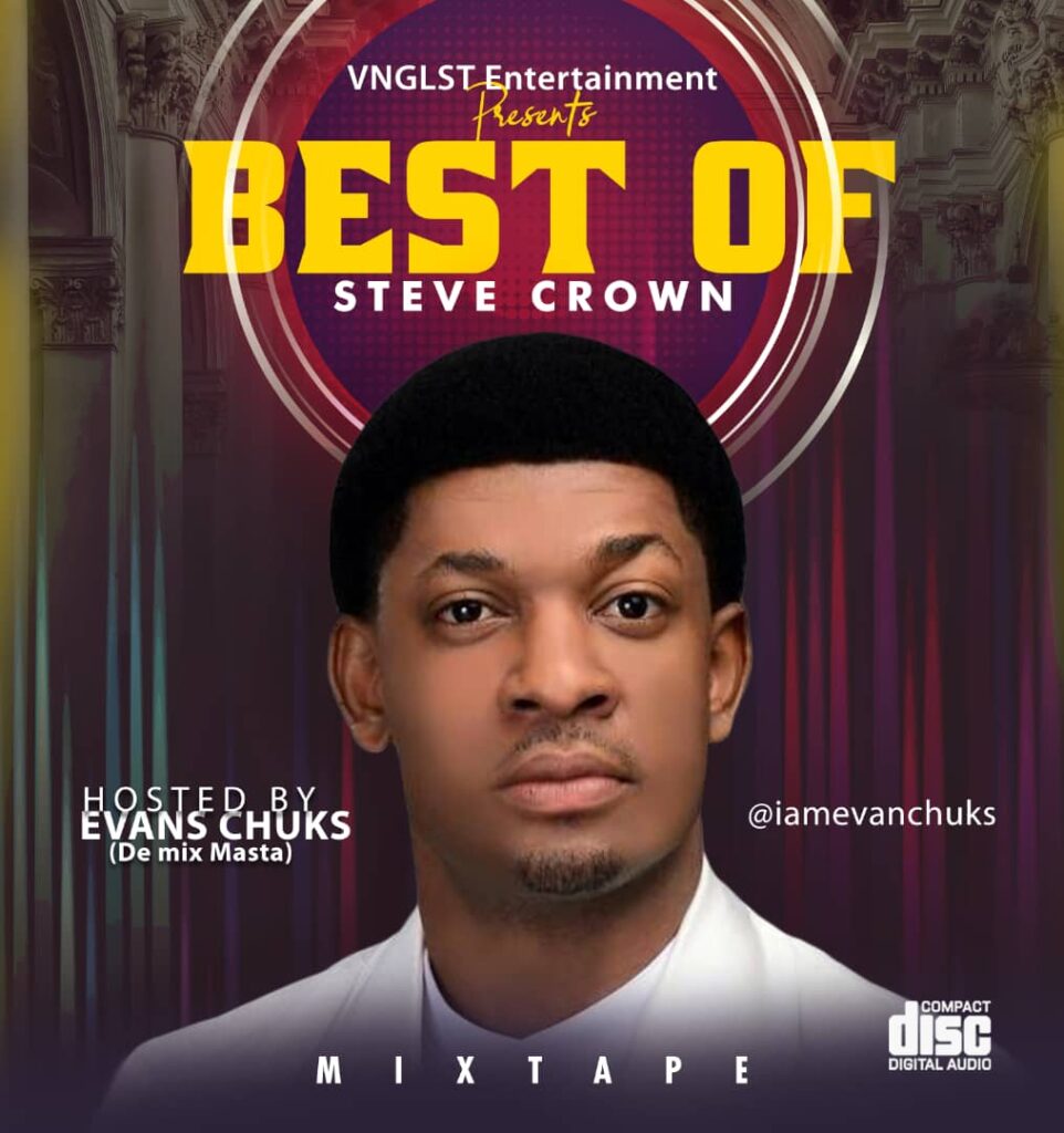 Evan Chuks - Best of Steve Crown Mix