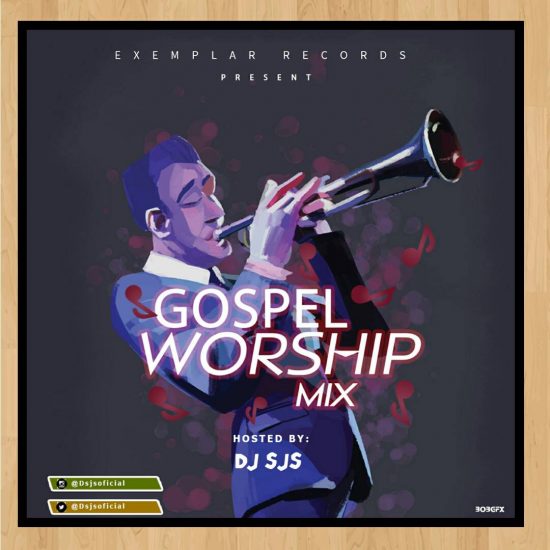 [Gospel Mixtape] DJ SJS – Gospel Worship Mix - 47.08 Mb