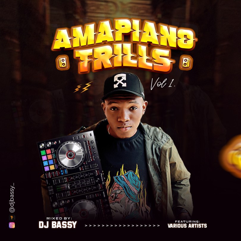DJ BASSY – AMAPIANO TRILLS MIX (NON STOP AMAPIANO HITS)