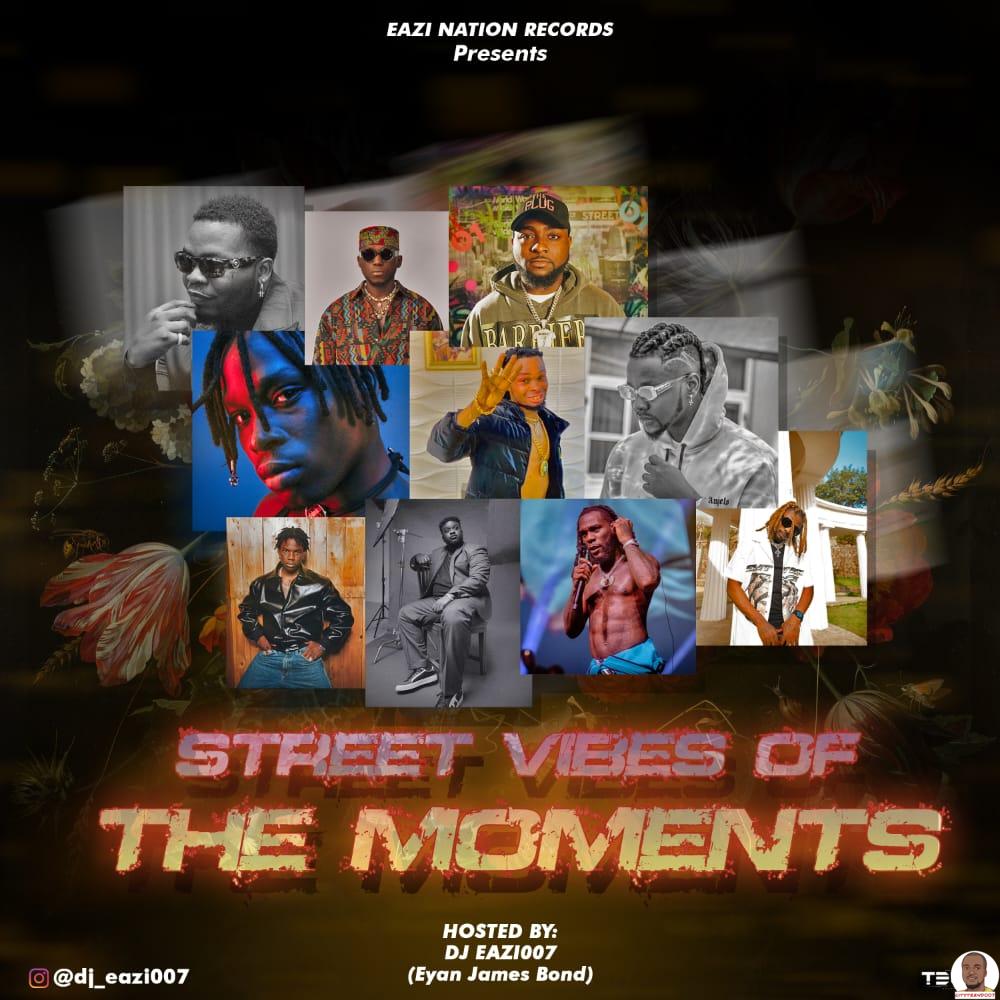 DJ Eazi007 Street Songs Mixtape - Street Vibes Of The Moments