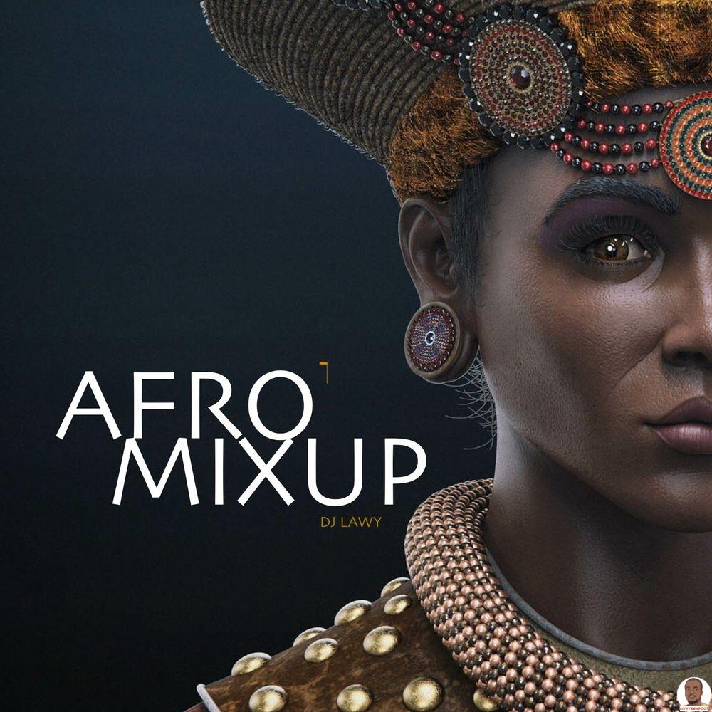 Dj Lawy - Afrobeat Mix & Afro Mixup Vol 2 Dj Lawy - Afrobeat Mix & Afro Mixup Vol 2