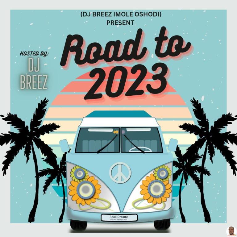 DJ Breeze Imole Oshodi Street Mixtape — Road To 2023 Mix