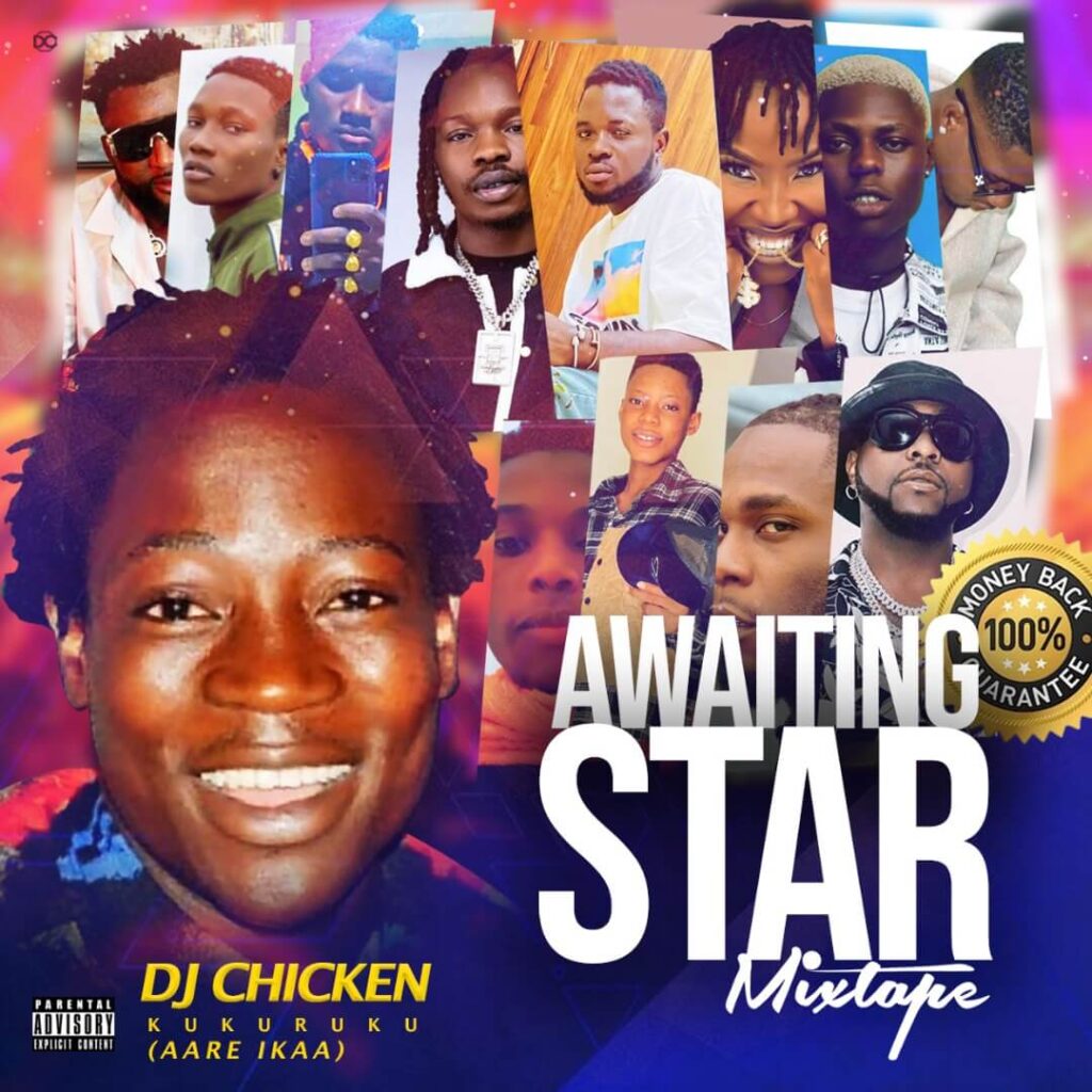 Dj Chicken Street Mixtape 2022 - Aare Ika Awaiting Star Mix