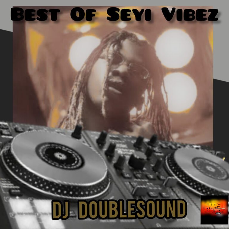 Dj Doublesound – Best Of Seyi Vibez Mix Vol.2 Dj Doublesound – Best Of Seyi Vibez Mix Vol.2