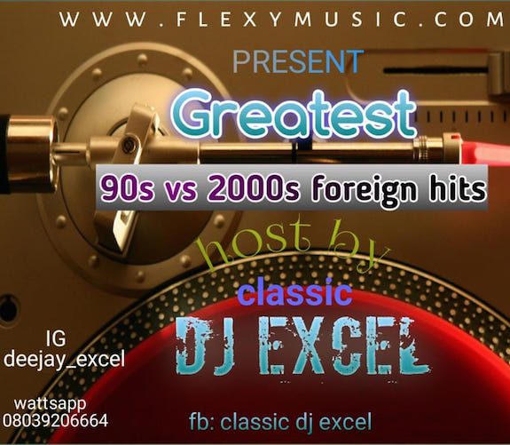 DJ Excel Old Skool Mix – Greatest 90s Vs 2000s Foreign Hits Mix