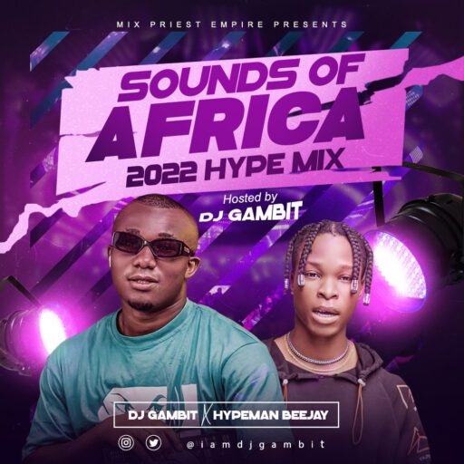 DJ Gambit Ft Hypeman Beejay Unique Mixtape – Sounds Of Africa 2022 Hype Mix