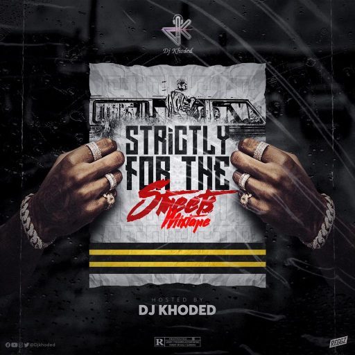 DJ Khoded – Strictly For The Street Mix (Latest Street Songs)