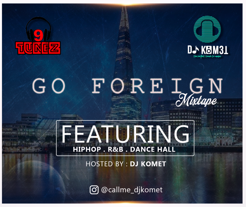 DJ Komet – Go Foreign Mixtape