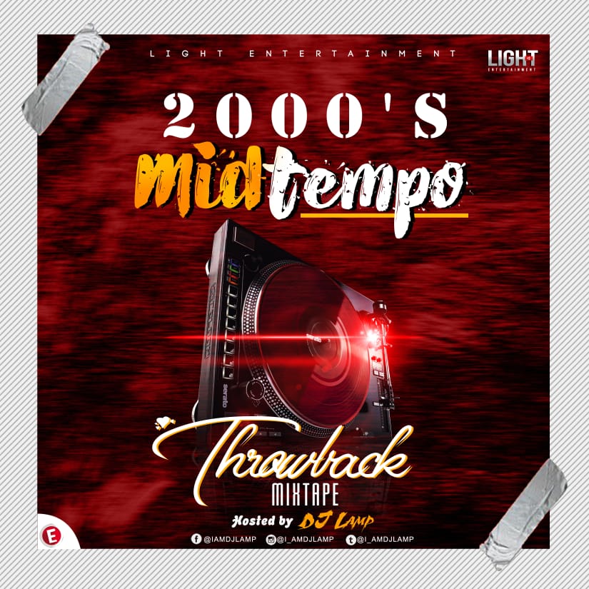 DJ Lamp - Naija & Foreign 2000’s MidTempo Mixtape (Throwback Mix)