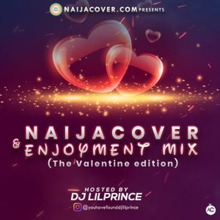 DJ Lil Prince x Naijacover – NaijaCover And Enjoyment Mix (The Valentine Edition)