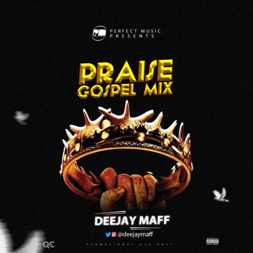 DJ Maff - Praise Gospel Mix 2019