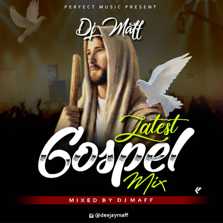 Dj Maff – Latest Gospel Mix 2020