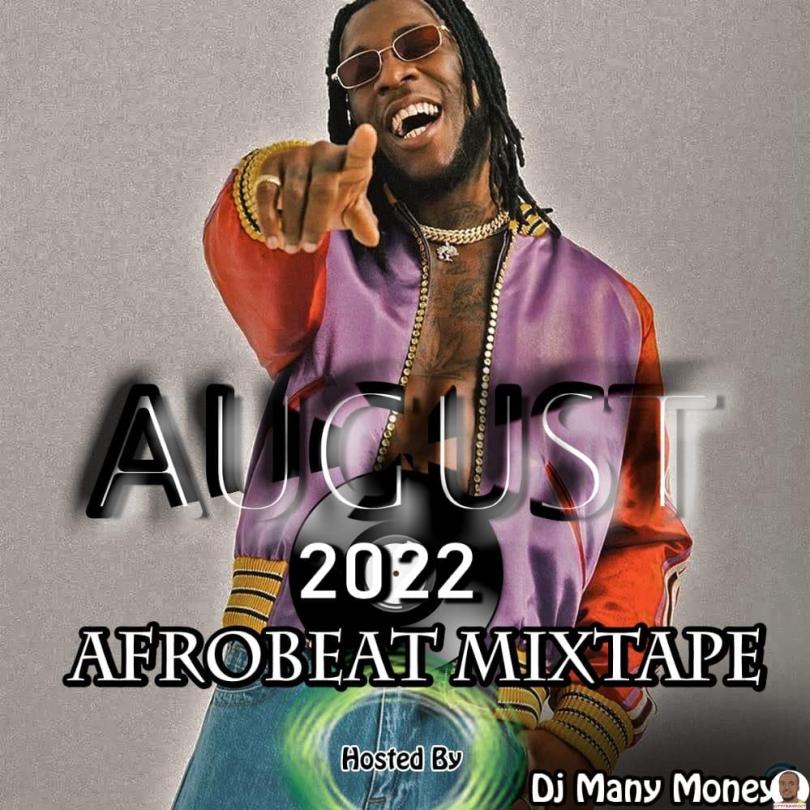 DJ Manymoney Afrobeat Mixtape — August 2022 Afrobeat Mix