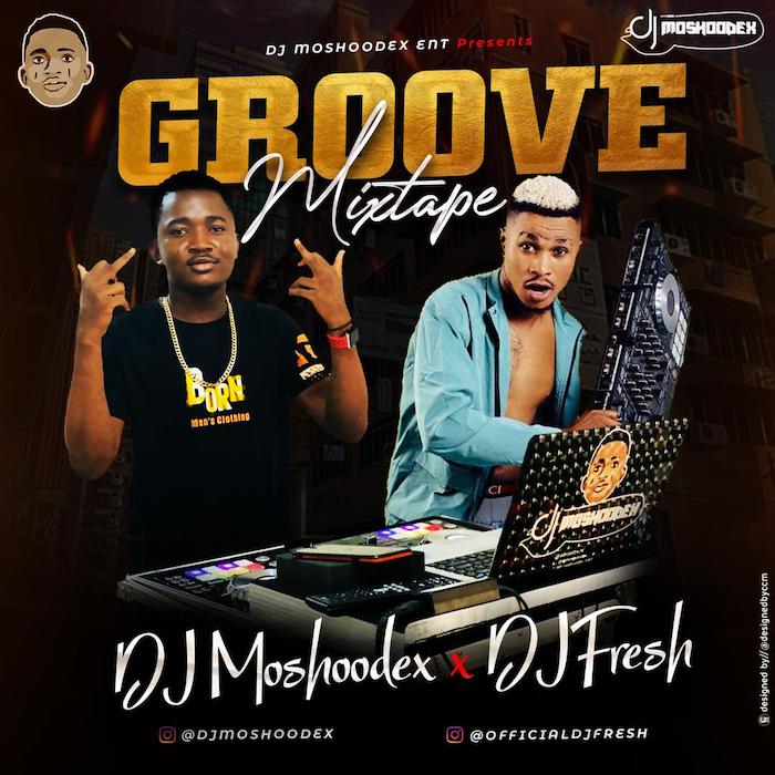 DJ Moshoodex Ft. DJ Fresh – Groove Mix 2020 DJ Moshoodex Ft. DJ Fresh – Groove Mix 2020