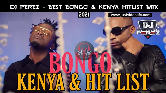 DJ Perez – Best of Bongo & Kenya Hitlist Mix 2022