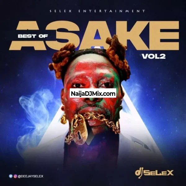 DJ Selex – Best of Asake Mixtape Vol. 2 DJ Selex – Best of Asake Mixtape Vol. 2