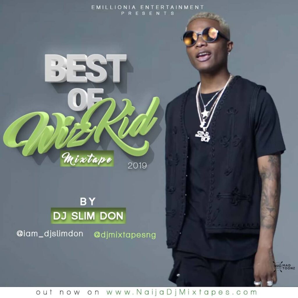 Dj SlimDon - Best of Wizkid Mix 2019