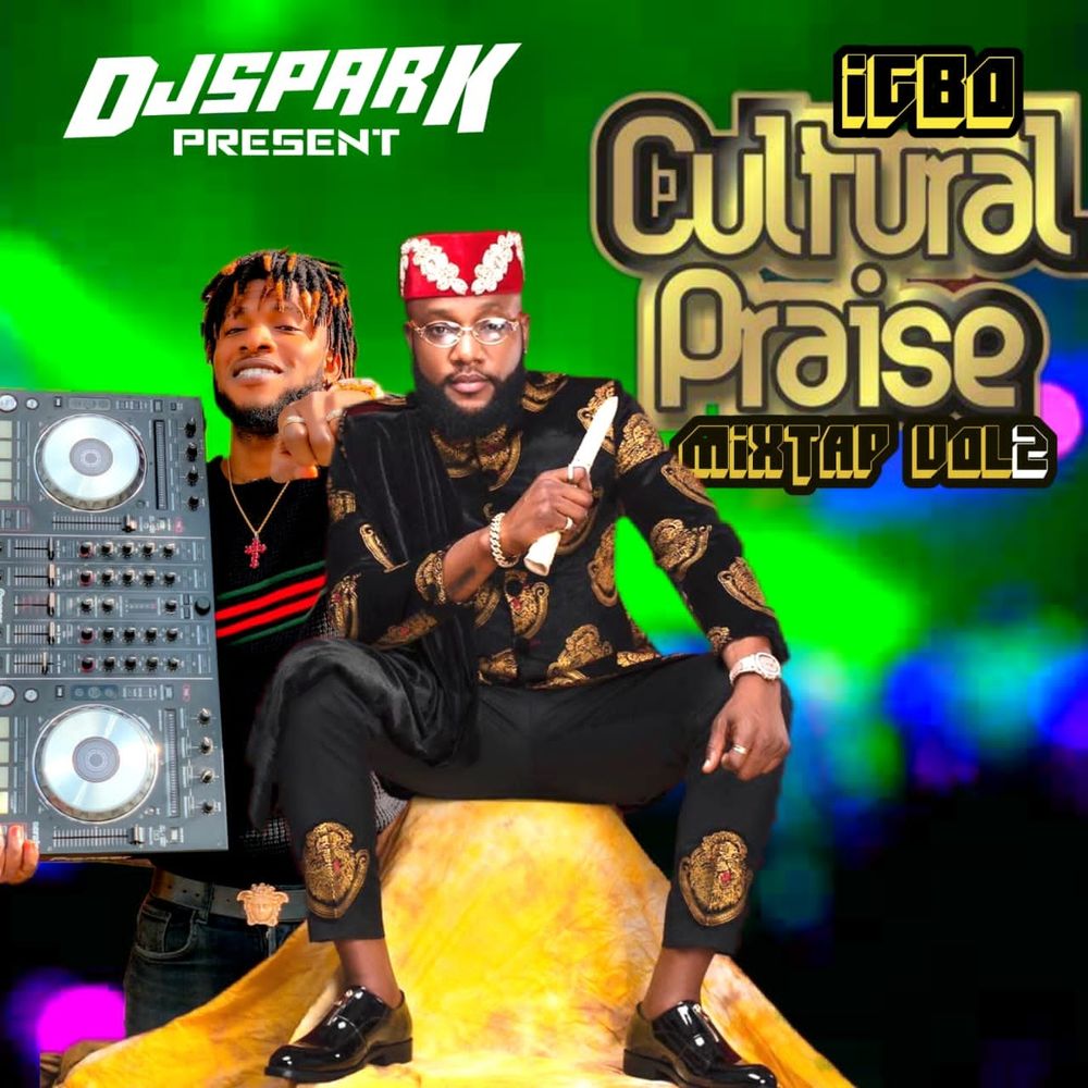 DJ Spark – Igbo Cultural Praise Mix Vol 2 DJ Spark – Igbo Cultural Praise Mix Vol 2