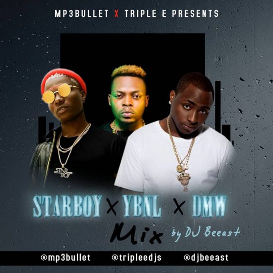 DMW X StarBoy X YBNL Mix ft. Davido, Wizkid, Olamide