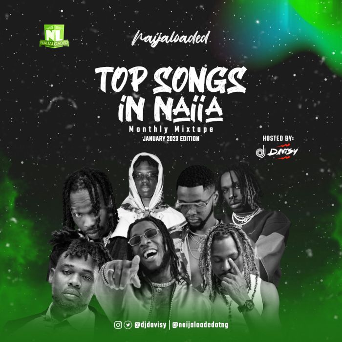 Latest DJ Davisy – Naijaloaded Top Songs in Naija Mix (January 2023 Edition)