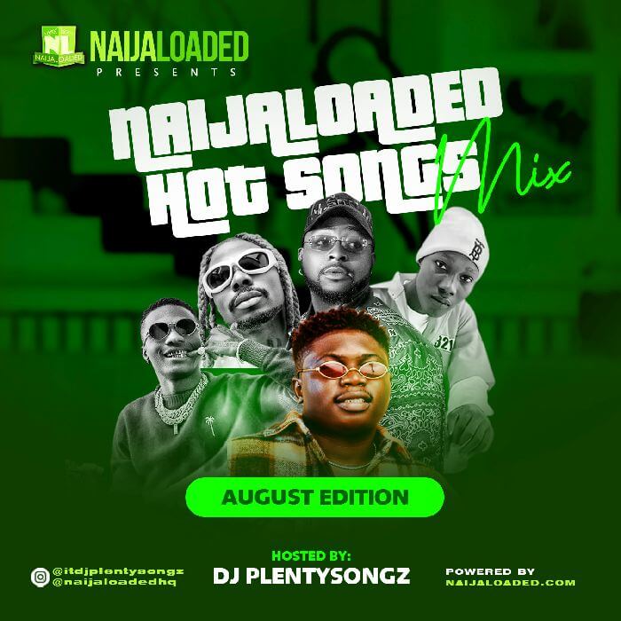 Latest DJ PlentySongz Ft Naijaloaded Hot Songs Mix (August Edition)