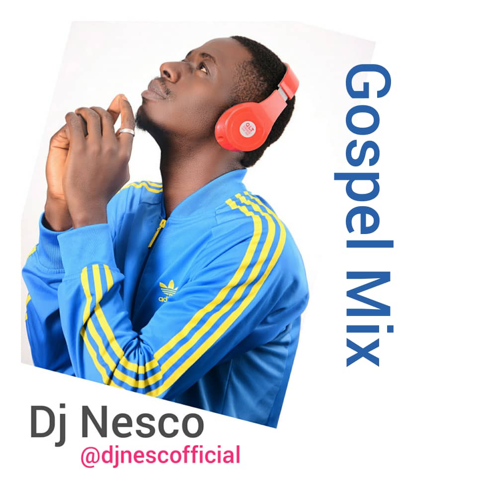 [Naija Gospel Mixtape] Dj Nesco - Sunday Worship and Praise Mix