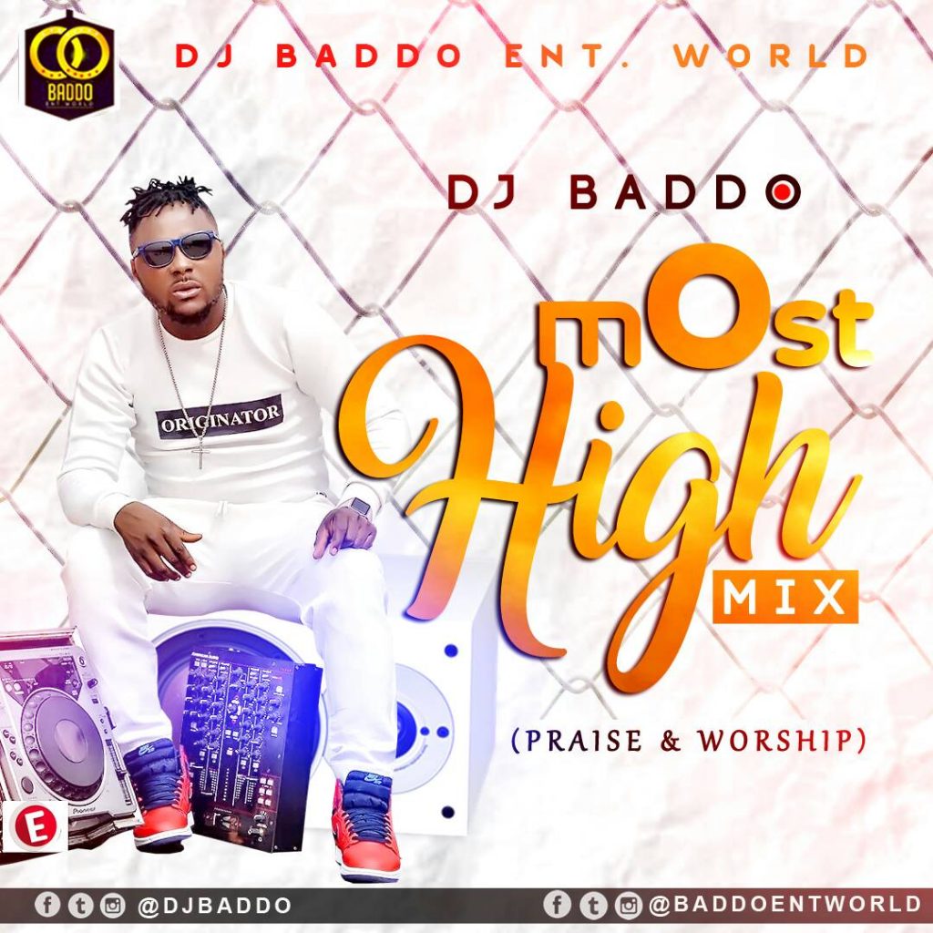 Dj Baddo – Most High Mix (Praise & Worship)