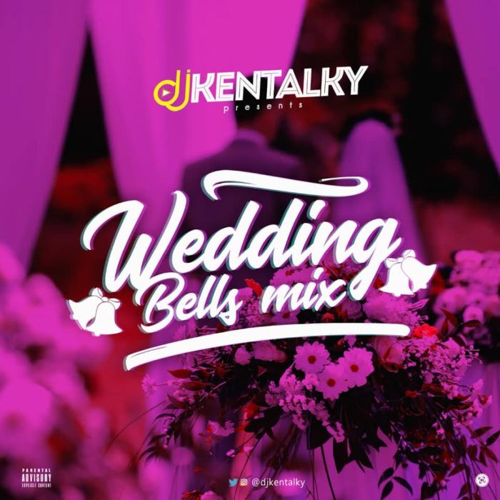 [Naija Mixtape] DJ Kentalky – Wedding Bells Mix - 81.35 Mb