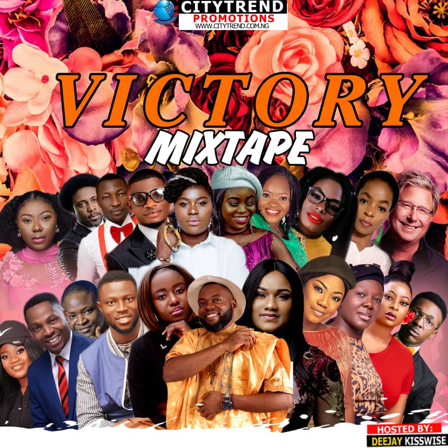DJ Kisswise – Victory Mixtape ( Nigeria Gospel Mp3 Songs 2020)