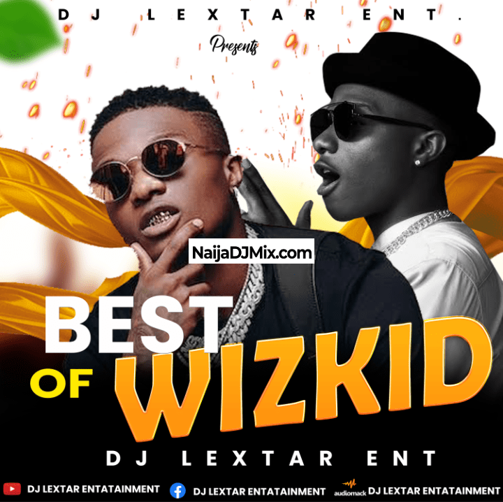 DJ Lextar – Best Of Wizkid (Starboy) Vol.2 Mixtape